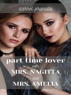 cover image of Part Time Lover with Mrs. Nagitta and Mrs. Amelia